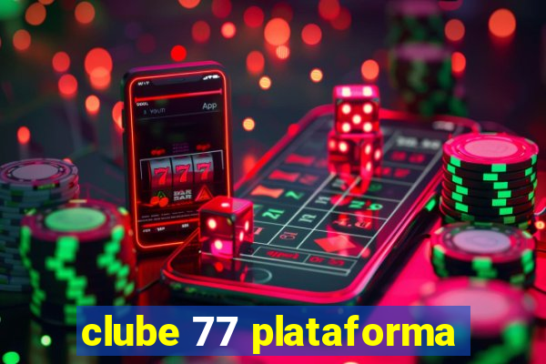 clube 77 plataforma